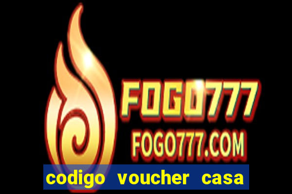 codigo voucher casa de apostas